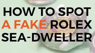 How to Spot a Fake Rolex SeaDweller [upl. by Faythe]