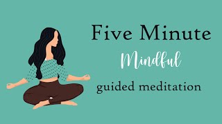 A 5 Minute Mindful Meditation [upl. by Grory459]