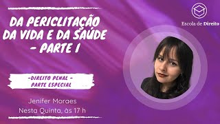 Direito Penal  Parte Especial   Da periclitação da vida e da saúde  Parte I [upl. by Honoria275]