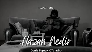 Söyler misin Hazan Nedir   Deniz Toprak X Taladro Mix Edition [upl. by Pul]