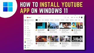 How to Install YouTube App on Windows 11 [upl. by Fergus]