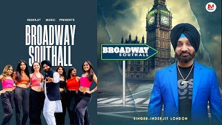 Broadway Southall  Inderjit london  Official Video  New Punjabi Songs 2024 [upl. by Atsedom]