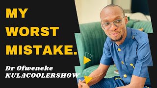 KulaCoolerShow My WORST Mistake in MARRIAGE  Dr Ofweneke [upl. by Atiek179]