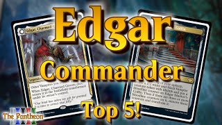 Edgar Charmed Groom  Commander Top 5  EDH  MTG  The Pantheon  Ep174 [upl. by Kciredec]