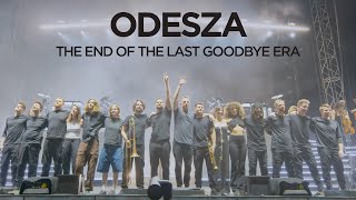 ODESZA The End Of The Last Goodbye Era [upl. by Pavior]