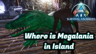 【ARK  ASA】メガラニア アイランドスポーン場所 Megalania Spawn Map in Island  Ark Survival Ascended [upl. by Kong688]