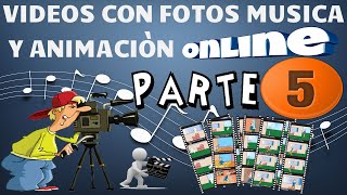 Crea Tu Video Con Fotos  Mùsica y Animaciòn  Online  5 Parte [upl. by Ilohcin]