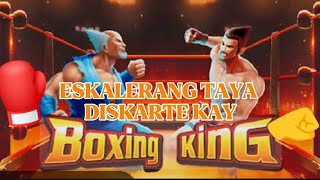 ESKALERA TAYA DISKARTE KO KAY BOXING KING👊 GAWIN MO TO IDOL👊👊👊 [upl. by Aleciram]