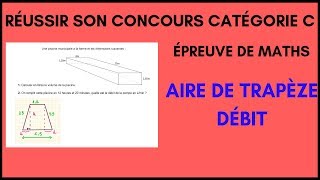 Maths concours catégorie C  Aire de trapèze  Débit [upl. by Elvina]