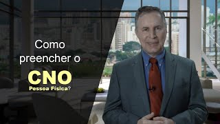 21  Como preencher o cadastro nacional de obras CNO para pessoa física [upl. by Eilzel963]