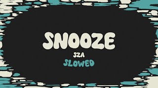 SZA  Snooze slowed  reverb  lyrics [upl. by Nial]