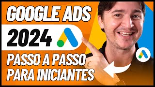 COMO ANUNCIAR NO GOOGLE ADS 2024 TUTORIAL PASSO A PASSO PARA INICIANTES [upl. by Nivle]