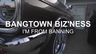 BANGTOWN BIZNESS OFFICIAL VIDEO IM FROM BANNING 4K [upl. by Annovahs895]