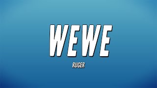 Ruger  WeWe Lyrics [upl. by Glimp924]