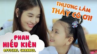 Thương Lắm Thầy Cô Ơi  Bé Phan Hiếu Kiên [upl. by Anawahs]