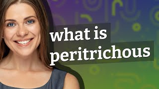 Peritrichous  meaning of Peritrichous [upl. by Cuthbert457]