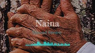 Naina  Slowed Reverb  Dangal  Aamir Khan song slowedandreverb lofi music reverb [upl. by Retep626]