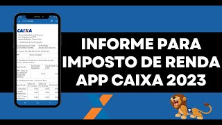 INFORME PARA IMPOSTO DE RENDA CAIXA ECONOMICA FEDERAL 2024  PELO APP [upl. by Glover822]