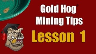 Gold Hog Mining and Prospecting School  Lesson 1 [upl. by Wilder266]