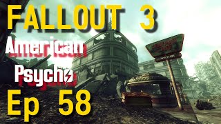 Ep 58 Chaos  Fallout 3  American Psycho Series  Roleplay  Lets Play [upl. by Suirred]