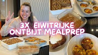 3x Makkelijke amp Eiwitrijke Ontbijt Mealprep  AFVALLEN ZONDER DIEET [upl. by Kemeny]