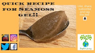 Quick Recipe for Sea Moss Gel Cut amp Sifted  Dr Sebi Recommended [upl. by Hylan]