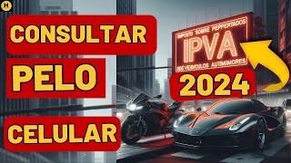 Como Consultar VALOR DO IPVA 2024 pelo CELULAR Muito Fácil [upl. by Eldredge]