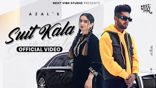 Suit Kala Official Video Azal  New Punjabi Song 2023  Latest Punjabi Songs 2023 [upl. by Flip615]