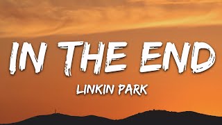 Linkin Park  In the End Lyrics [upl. by Ainnos]