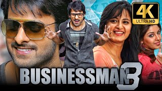 Businessman 3 4K ULTRA HD Blockbuster Hindi Dubbed Movie  Prabhas Anushka Shetty [upl. by Einahpets]