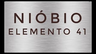 Nióbio Nb  Elemento 41 [upl. by Milak]