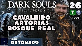 Cavaleiro Artorias no Bosque Real 26  Dark Souls Remastered Detonado [upl. by Anibas]