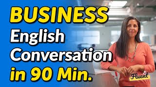 The Most Useful Business English Conversation Dialogues in 90 Minutes [upl. by Enwahs]