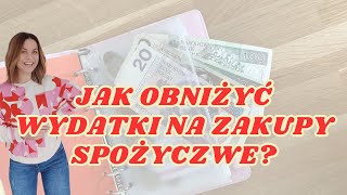 JAK OBNIŻYĆ WYDATKI NA ZAKUPY SPOŻYWCZE POZNAJ MOJE SPRAWDZONE SPOSOBY [upl. by Casey99]