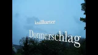 knallharter Donnerschlag nach kräftigem Blitz [upl. by Anua]