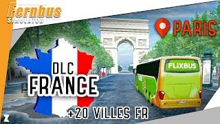 🚍 Fernbus Simulator  DÉCOUVERTE DLC FRANCE 🇫🇷  PARIS  Louvre ChampsElysées Bercy BETA [upl. by Annawt94]