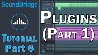 SoundBridge Tutorial Part 6 – Plugins Part 1 [upl. by Eecyac]