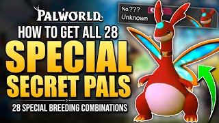 Palworld  How To Get All 28 SPECIAL PAL BREEDING COMBINATIONS  SECRET PALS Complete Breeding Guide [upl. by Zuleika]