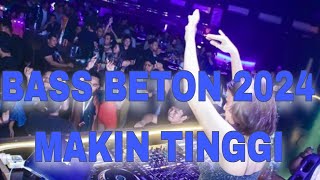 BASS BETON 2024 MAKIN TINGGI  DJ JUNGLE DUTCH BASS BETON PALING ENAK 2024 [upl. by Akiram981]