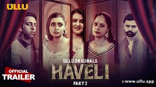 Haveli  Part  02  Official Trailer  Ullu Originals  Releasing On  05th April [upl. by Wendeline]