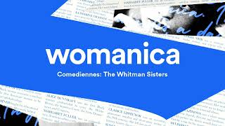 Comediennes The Whitman Sisters  Womanica [upl. by Lledniuq]