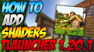 How To Add Shaders In Minecraft Tlauncher 1201 2023 [upl. by Yreneh]