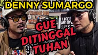 GUE SUSAH TUHAN GA ADA⁉️ DENNY SUMARGO Deddy Corbuzier Podcast [upl. by Hsiri32]