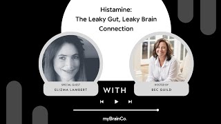 Histamine The Leaky Gut Leaky Brain Connection with Elizma Lambert [upl. by Otrebor204]