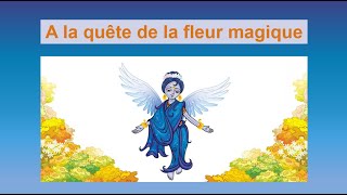 A la quête de la fleur magique  Livre Audio Gratuit  Livre enfants [upl. by Cordey]