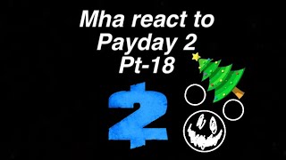 Mha react to…payday 2 [upl. by Juliane]