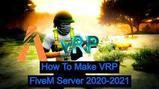 How to Make a vRP FiveM Server 20202021 vrpfivem [upl. by Breed]