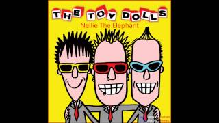 The Toy Dolls  Nellie The Elephant [upl. by Dugas]