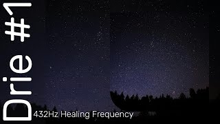 01 Drie  432Hz Healing Frequency Deep Sleep Instrumental Meditation Music [upl. by Haymo]