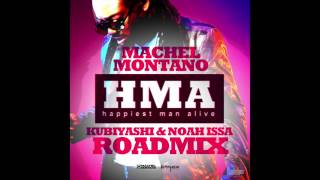 Machel Montano  HMA Happiest Man Alive  Kubiyashi amp Noah Issa RoadMix  Soca 2014 [upl. by Einoj932]